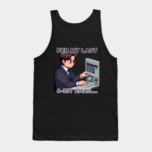 fathers day, Per my last email...  Per my last 8-bit email... Tank Top